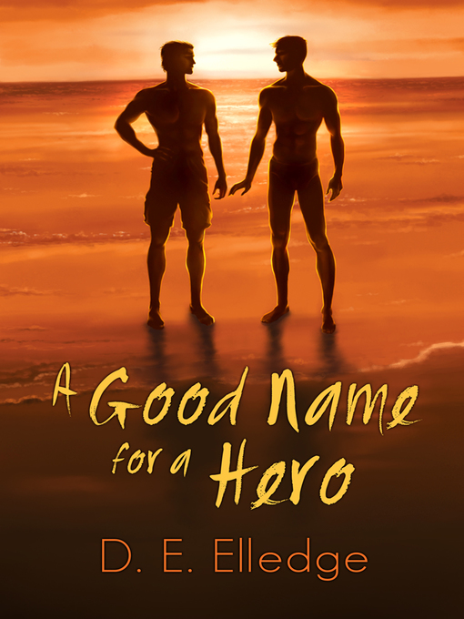 Title details for A Good Name for a Hero by D. E. Elledge - Available